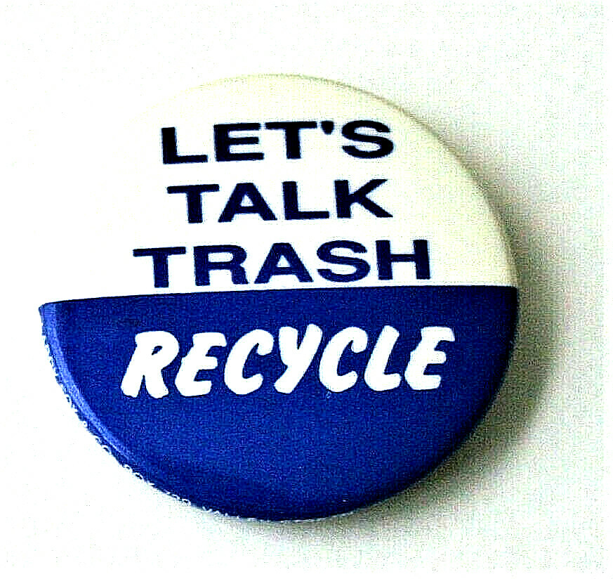 Lets Talk Trash Recycle Anti Polution Environmental Protest Button Pin NOS New