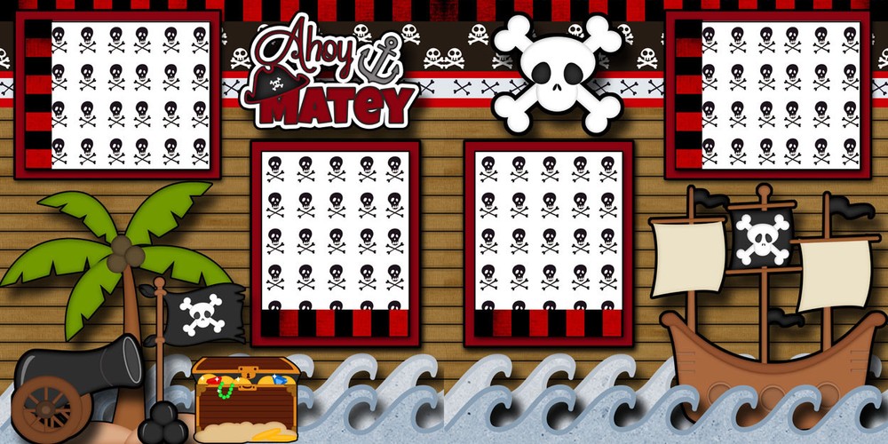 PIRATE ~ AHOY MATEY ~ 2 premade scrapbook pages paper piecing LAYOUT ~ DIGISCRAP
