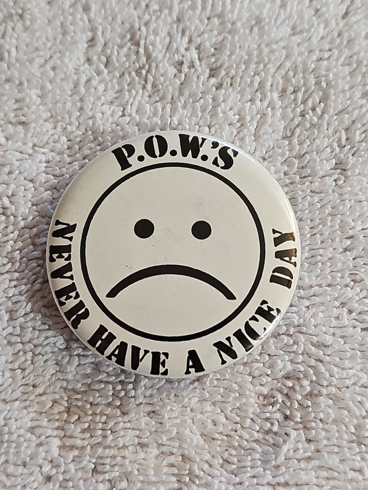 Vietnam War Protest Pinback Button Original POWs Never Have A Nice Day