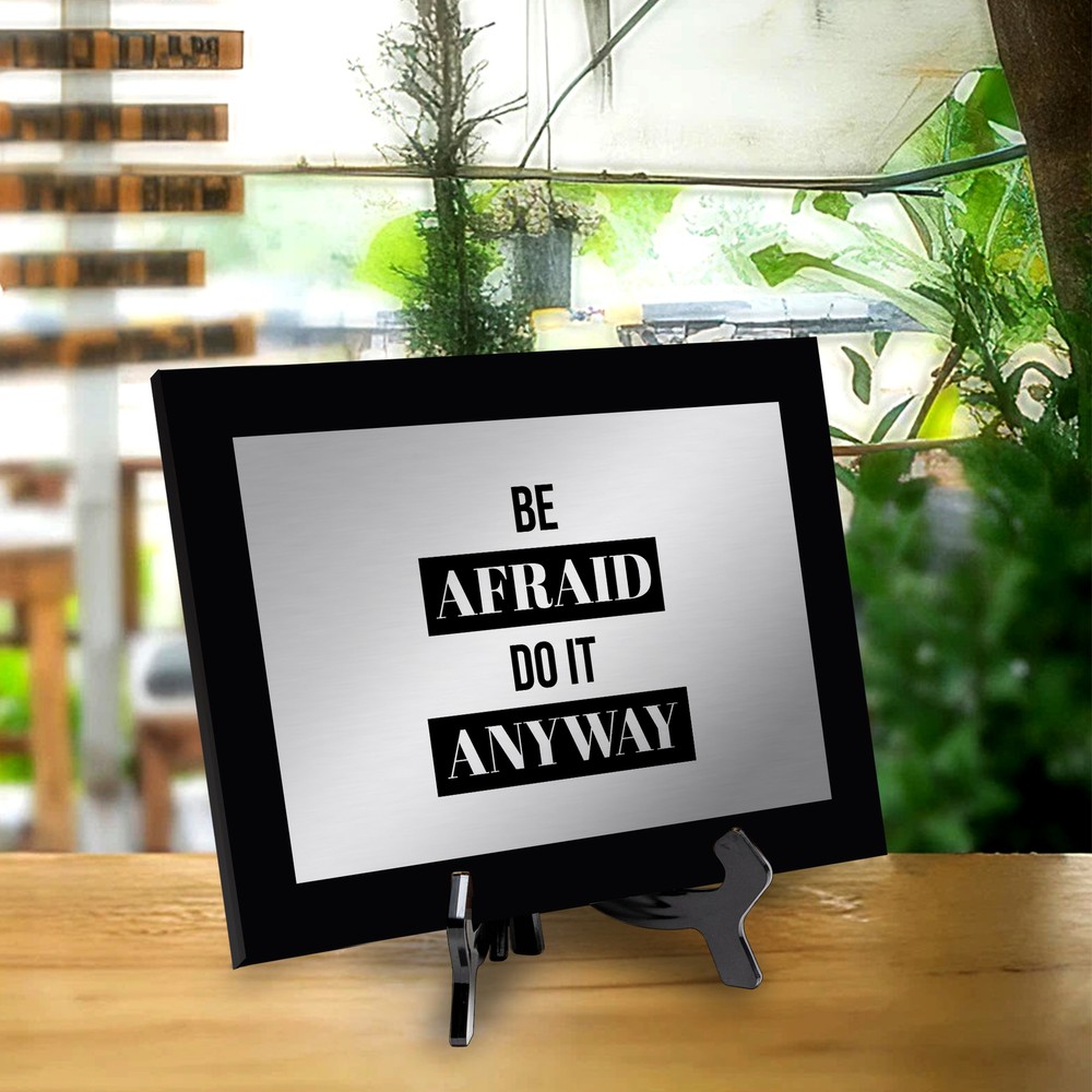 Be Afraid and Do It Anyway Decorative Wall Plaque | Easel Mount Option