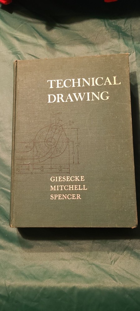 Technical Drawing Giesecke Mitchell Spencer HC 4th Ed.1958