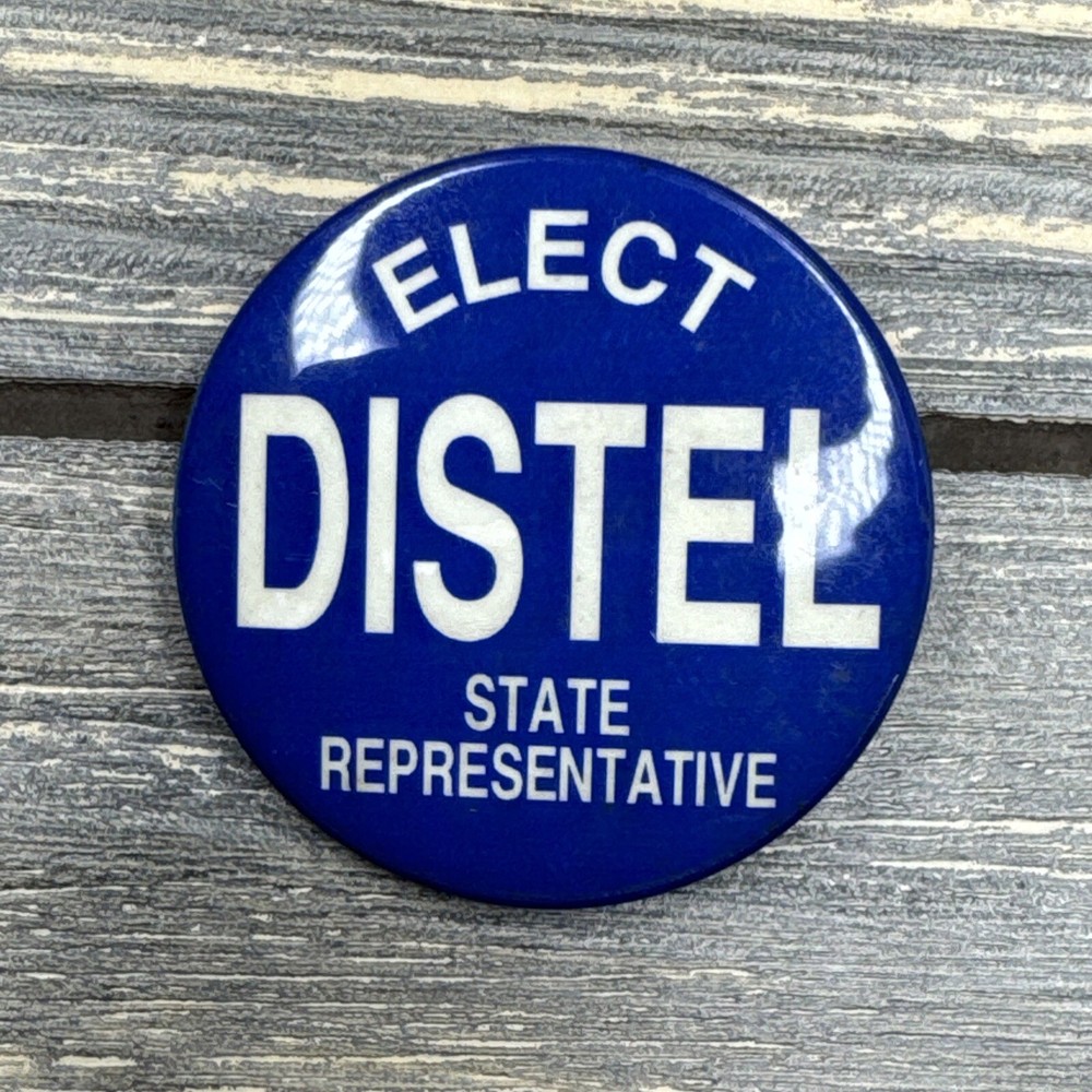Vintage Pin Round Button Blue Whie ‘Elect Distel State Representative’ 1.5”
