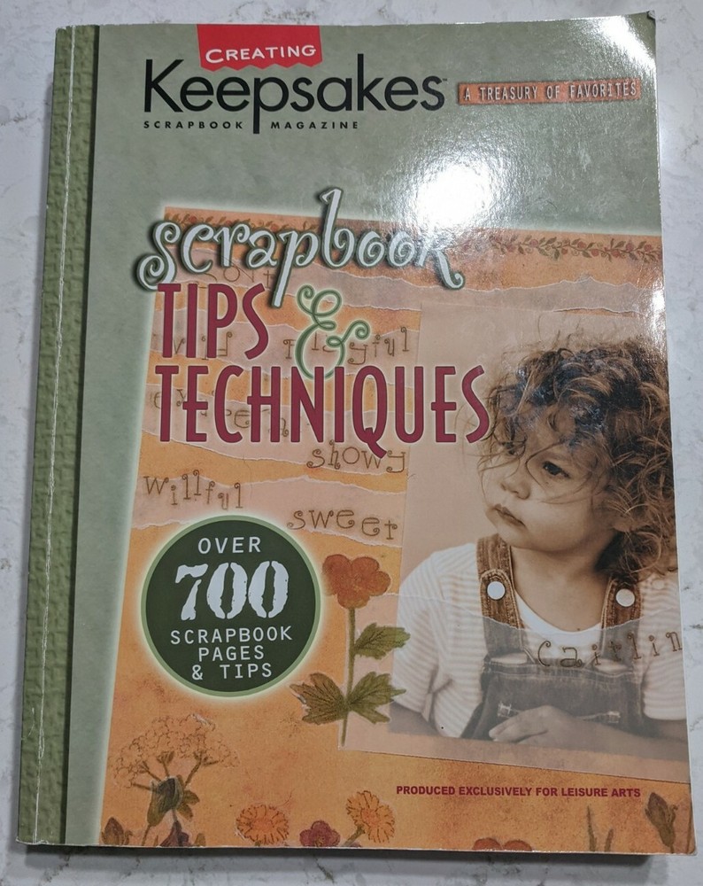 Scrapbook Tips & Techniques : Over 700 Scraptbook Pages & Tips Leisure Arts