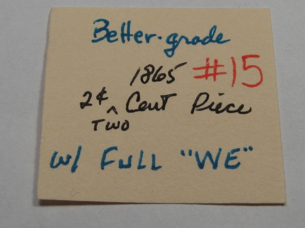 Better Date 1865 2¢ Two Cent Piece w/ Full "WE". #15