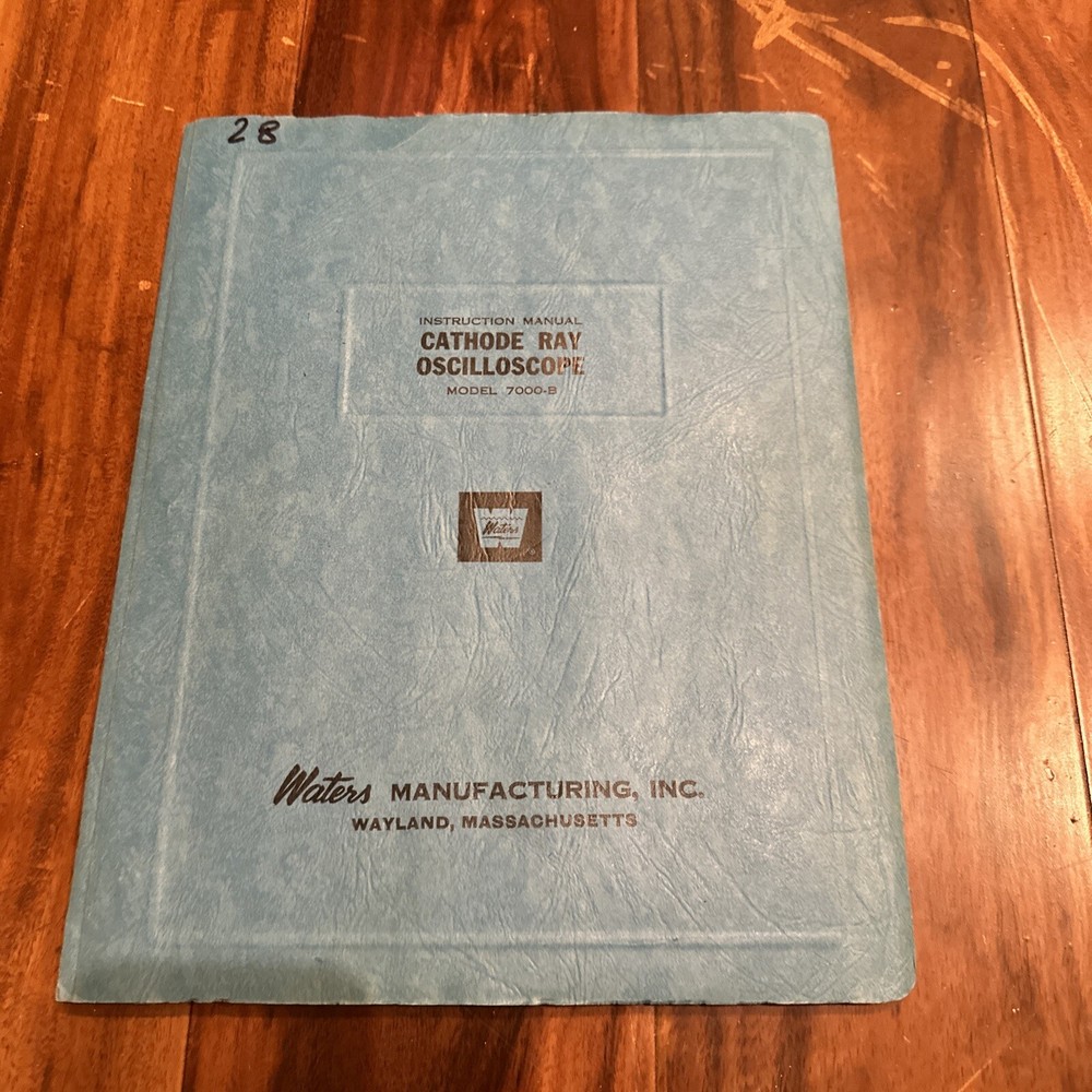 Waters Manufacturing Model 7000-B Cathode Ray Oscilloscope Instruction Manual