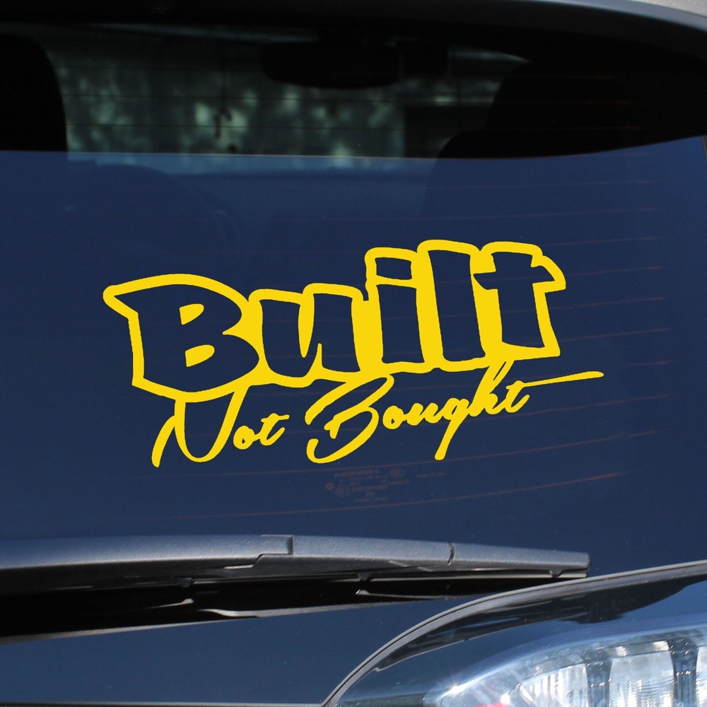 Built Not Bought Sticker - Auto Builder Not Bought Decal