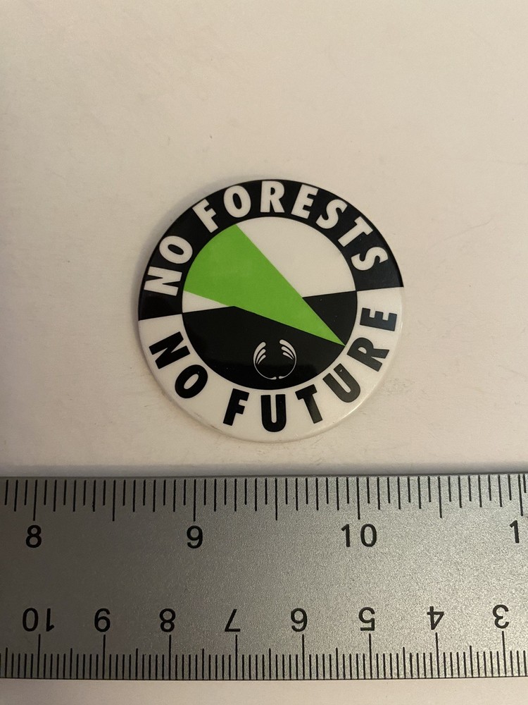 No Forests No Future Pin Back Button P37