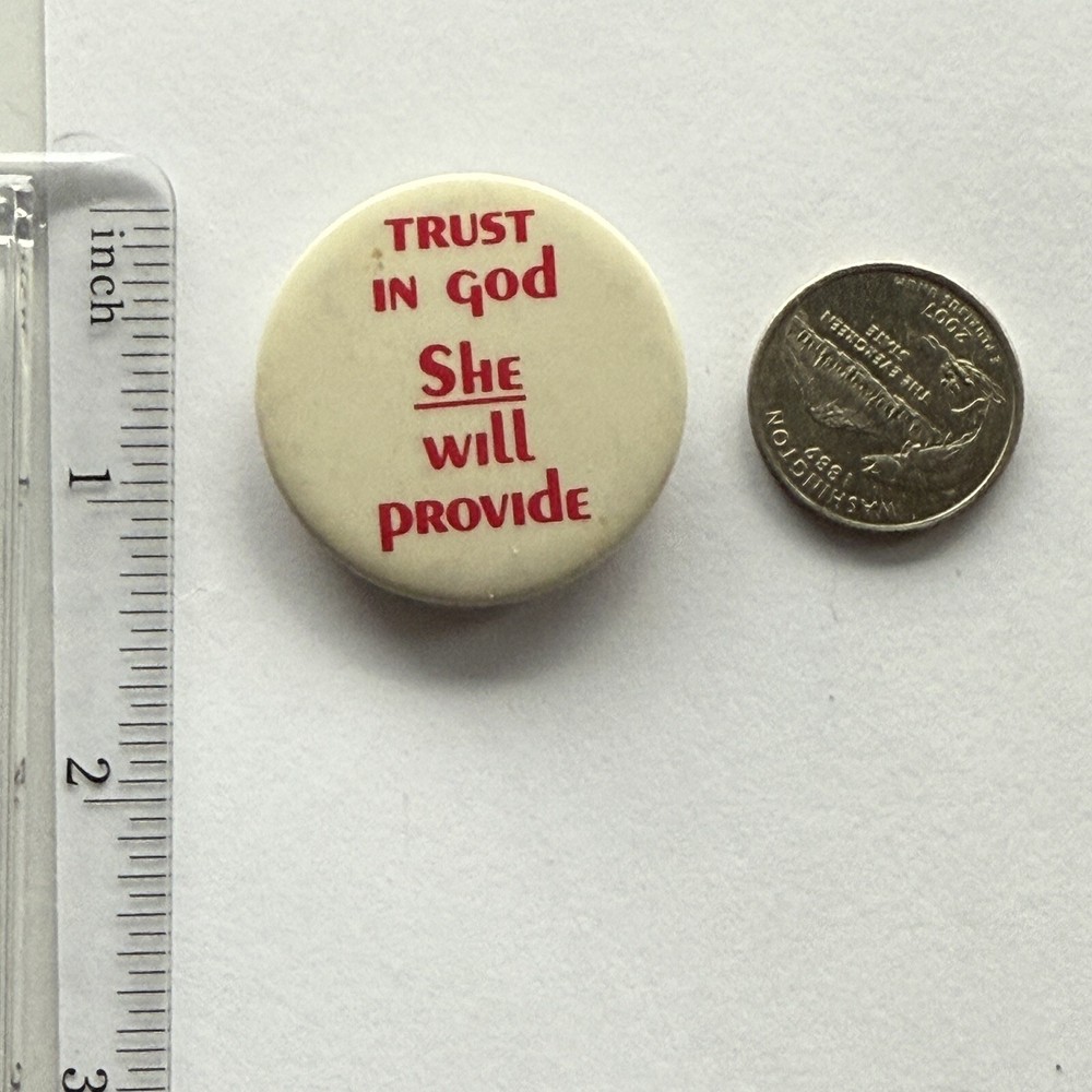 Trust In God She Will Provide Pinback Button Religious Slogan