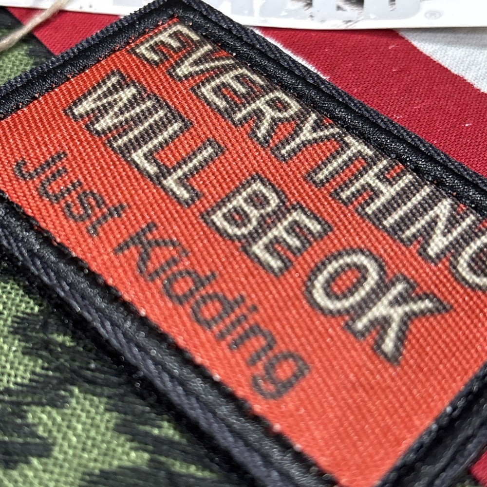 Everything Will Be Okay… Tactical Hook Loop Patch High Quality 2x3”