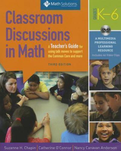 Classroom Discussions in Math: A Teacher's Guide for Using Talk Moves to...