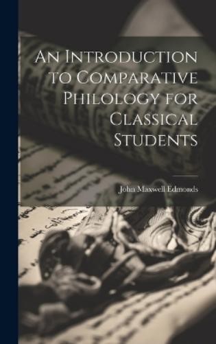John Maxwell Ed An Introduction to Comparative Philology  (Hardback) (UK IMPORT)