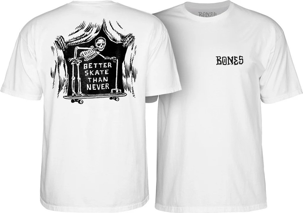 BONES BETTER SKATE THAN NEVER WHITE
