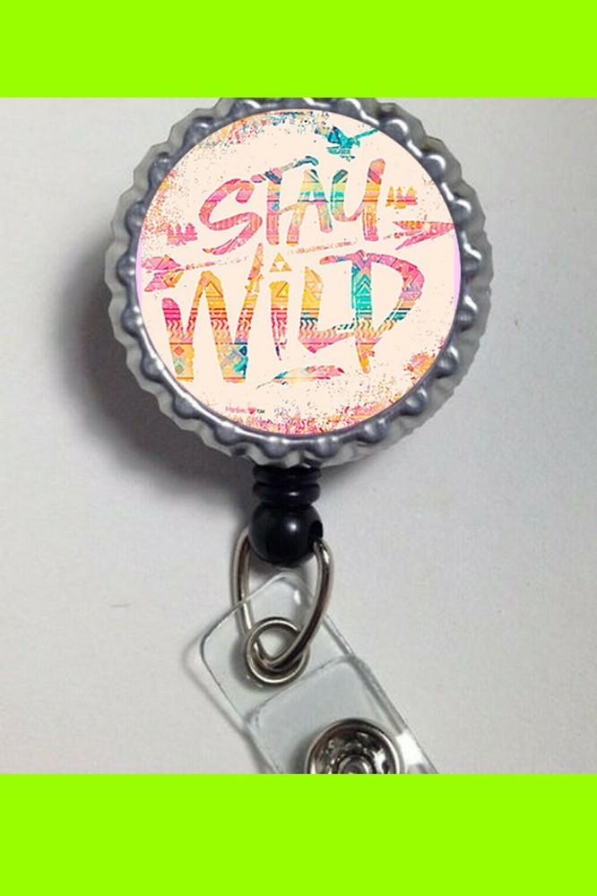Stay wild boho  work ID  RETRACTABLE Badge Reel HOLDER