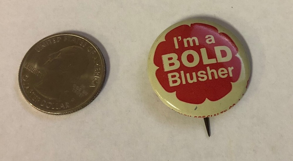 I'm A Bold Blusher Button Pin
