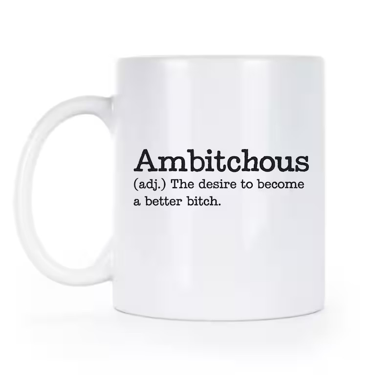 Ambitchous Mug Funny Sassy Coffee Cup Gift