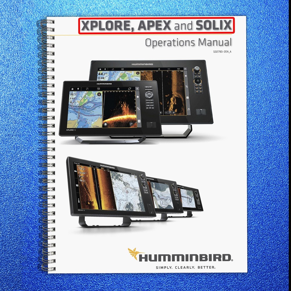 HUMMINBIRD XPLORE APEX & SOLIX User Manual Operation Guide - TOUGH COIL BINDING