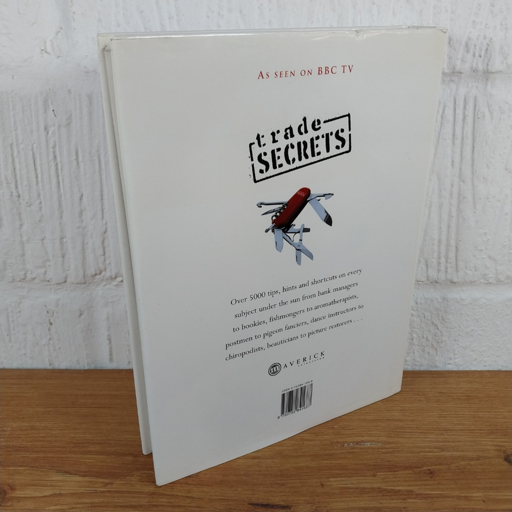 Trade Secrets : Everything You Will Ever Need to Know about Everything by Meg...