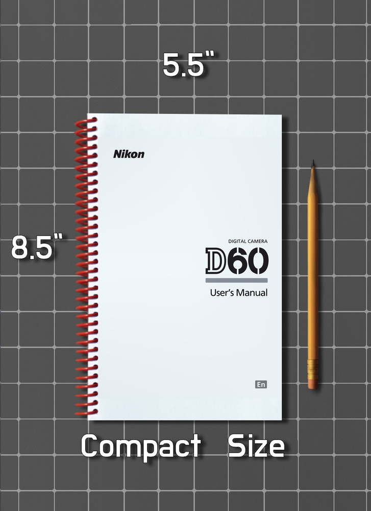 Nikon D60 — User Manual Owners Reference — 1/2 Size, 5.5" x 8.5" Small Compact