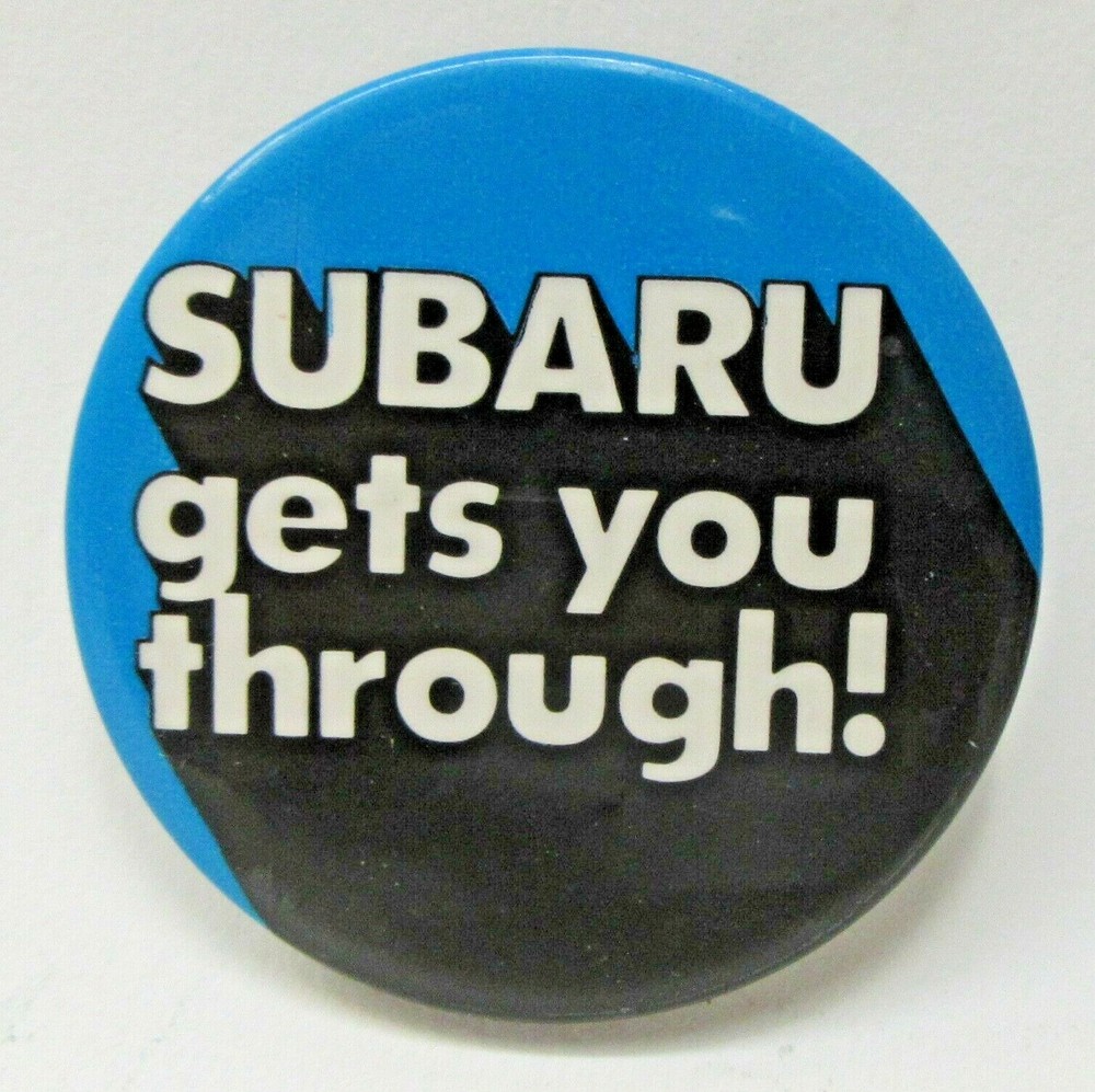 SUBARU GETS YOU THROUGH!  2.25" pinback button car automobile