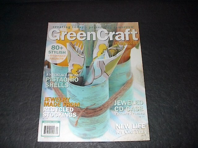 GreenCraft Magazine Spring 2013: Creating Today Preserving Tomorrow 80+ Projects