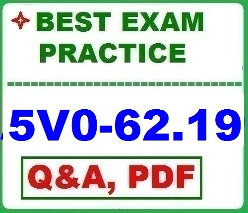 LATEST 5V0-62.19 - BEST Exam Practice-2026!