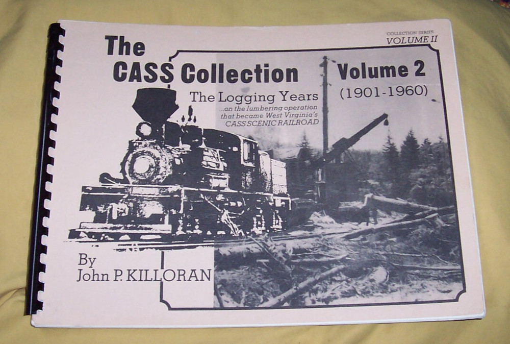 The Cass Collection Logging Years Lumbering Operations Trains SIGNED/NUMBERED