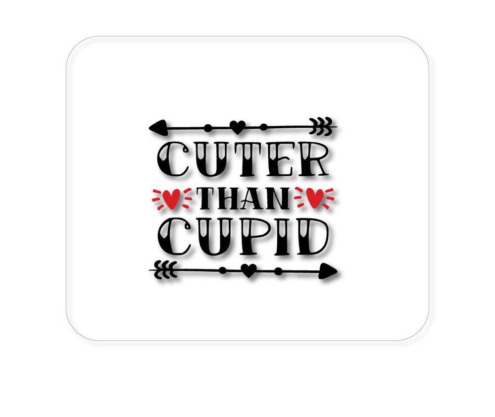 CUSTOM Mouse Pad 1/4 - Cuter Than Cupid - Valentine