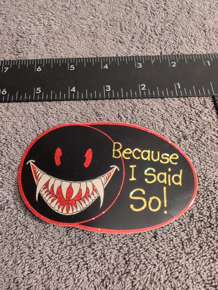 Cool Ovals Vending Machine Sticker 2003 Because I Said So