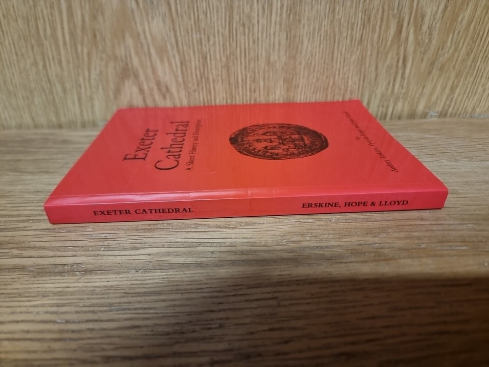 Exeter Cathedral A Short History and Description (1e)