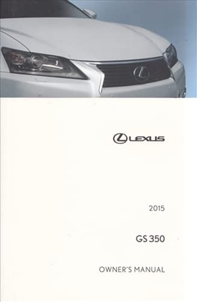 2015 Lexus GS 350 Owners Manual User Guide