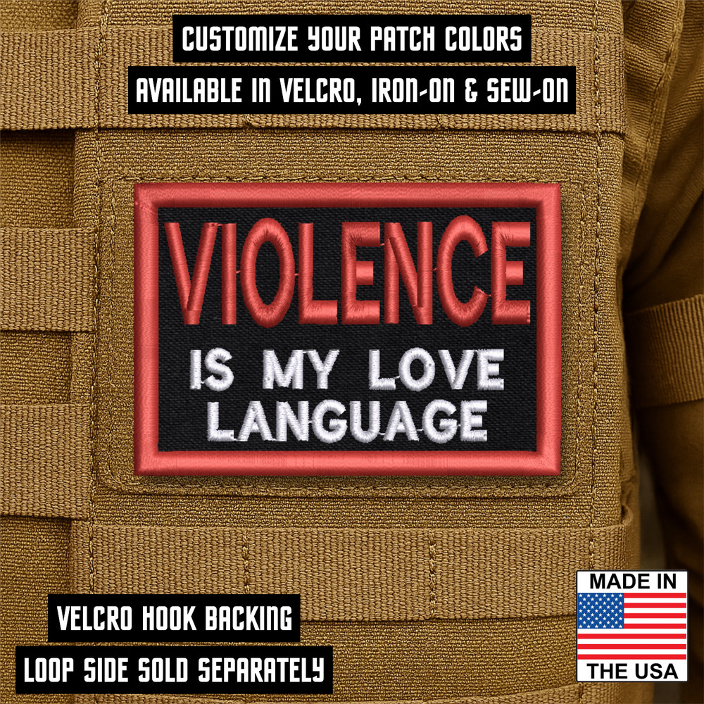 Violence Is My Love Language Funny Morale Patch, 2" x 3" Hook & Loop Patch
