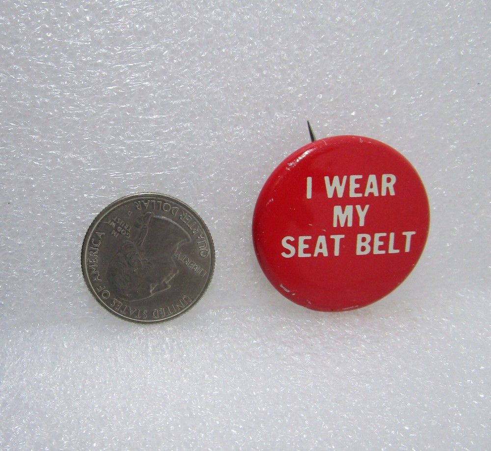 I Wear My Seatbelt Button Pin