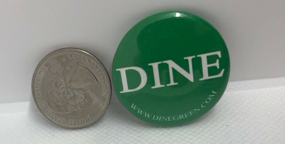 Dine Green Advertising Pin