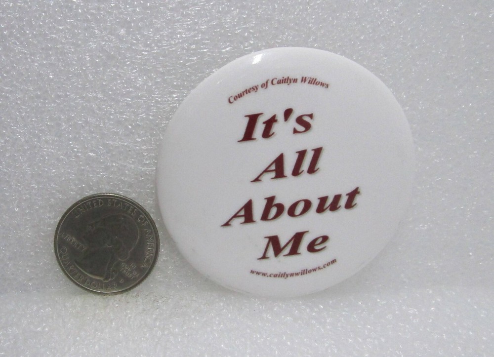 It's All About Me Caitlyn Williams Button Pin