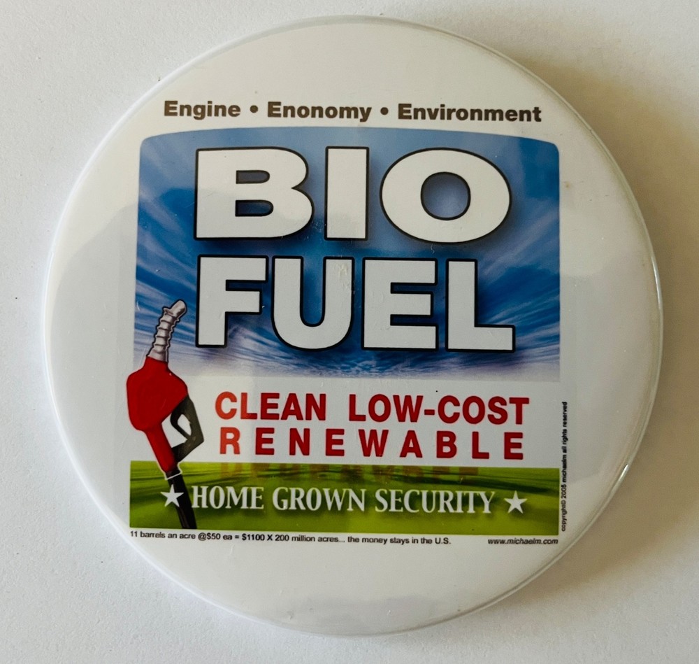 Bio Fuel button Clean Low Cost Renewable Environment cause pin back