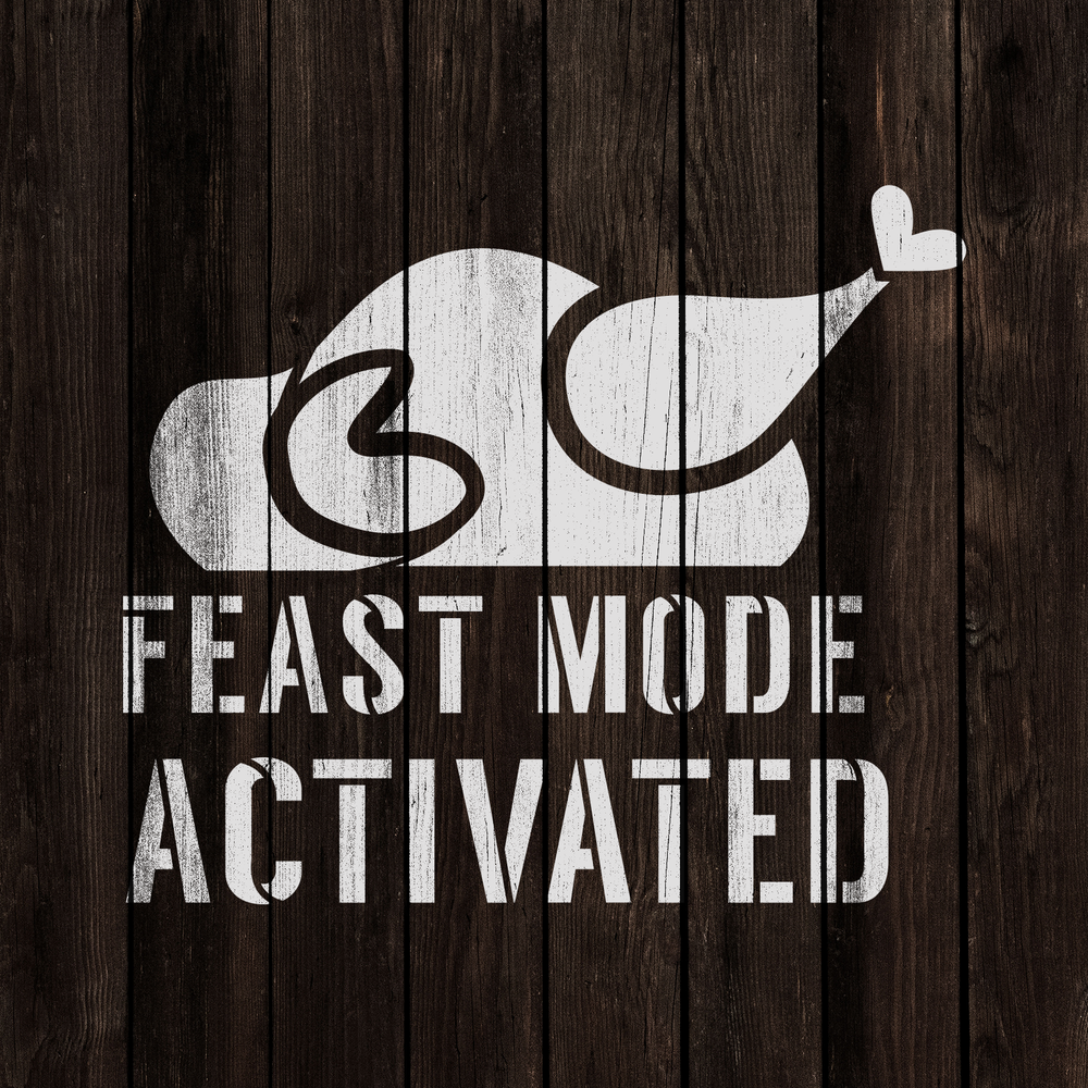 Feast Mode Stencil - Durable & Reusable Mylar Stencils