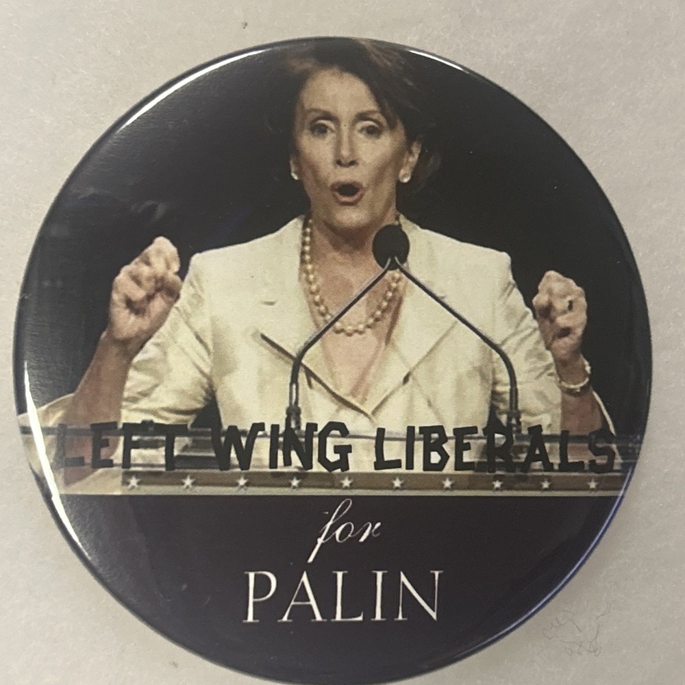 Left Wing Liberals for PALIN  3” pinback button pin