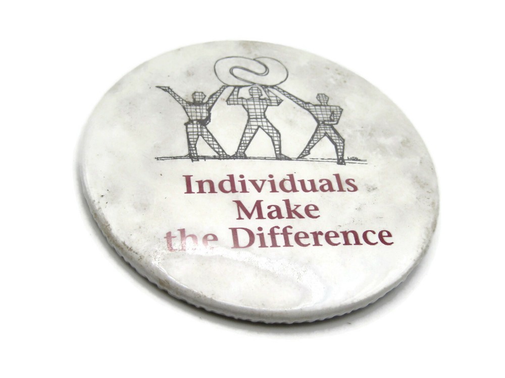Vintage "Individuals Make The Difference" Pinback Button Motivational Slogan