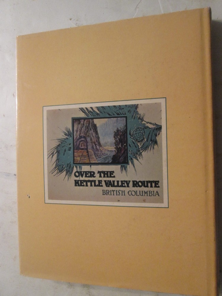 The Kettle Valley and Its Railways