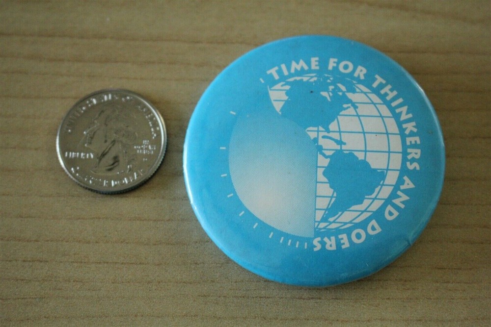 Time For Thinkers And Doers Slogan Pinback Button #31219
