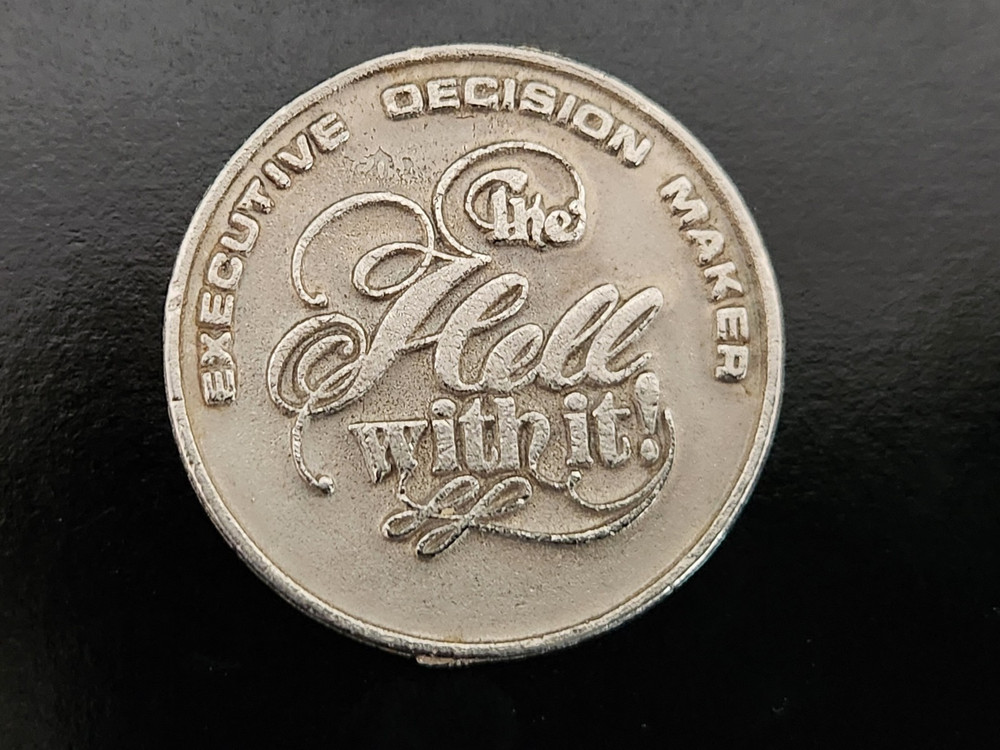 Executive Decision Maker Challenge Coin "Do It" or "The Hell with It"