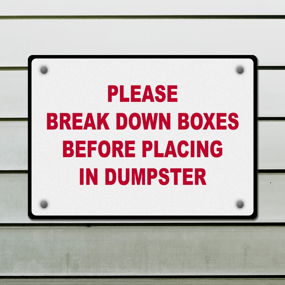 Horizontal Metal Sign Please Break down Boxes Before Placing in Dumpster White
