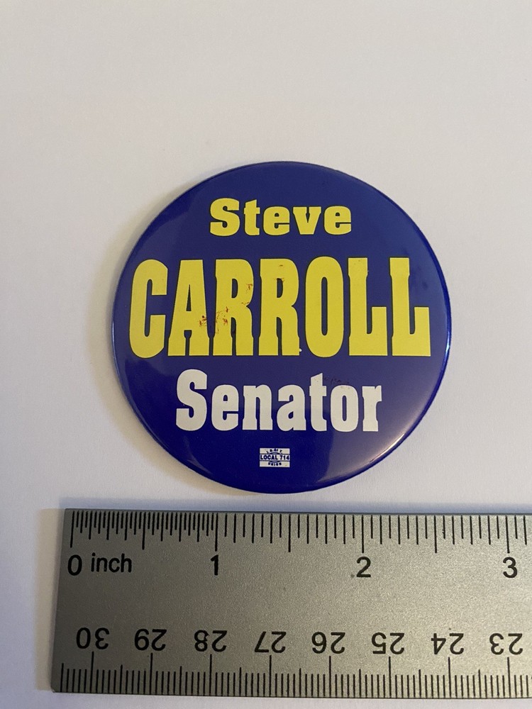 Steve Carroll Senator Pin Back Button P160