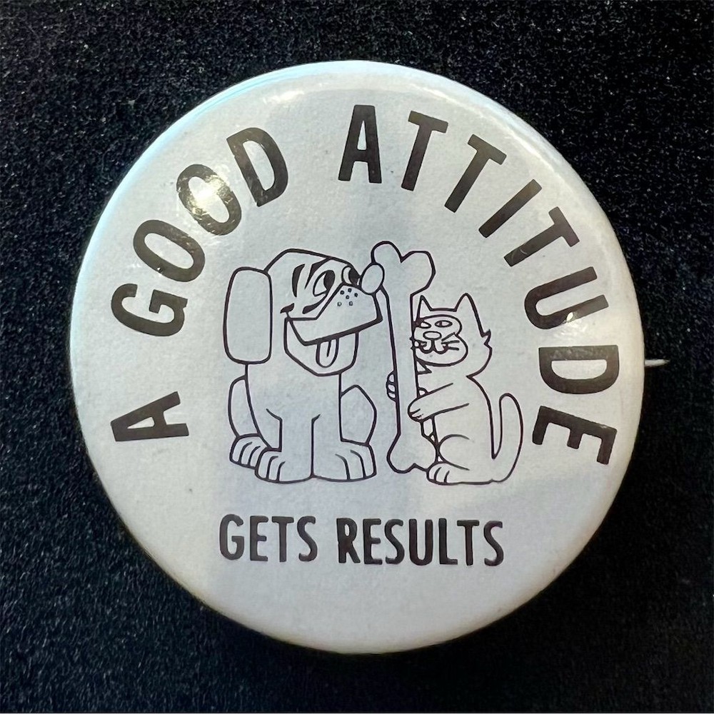 Vintage "A Good Attitude Gets Results" Slogan Pinback Button