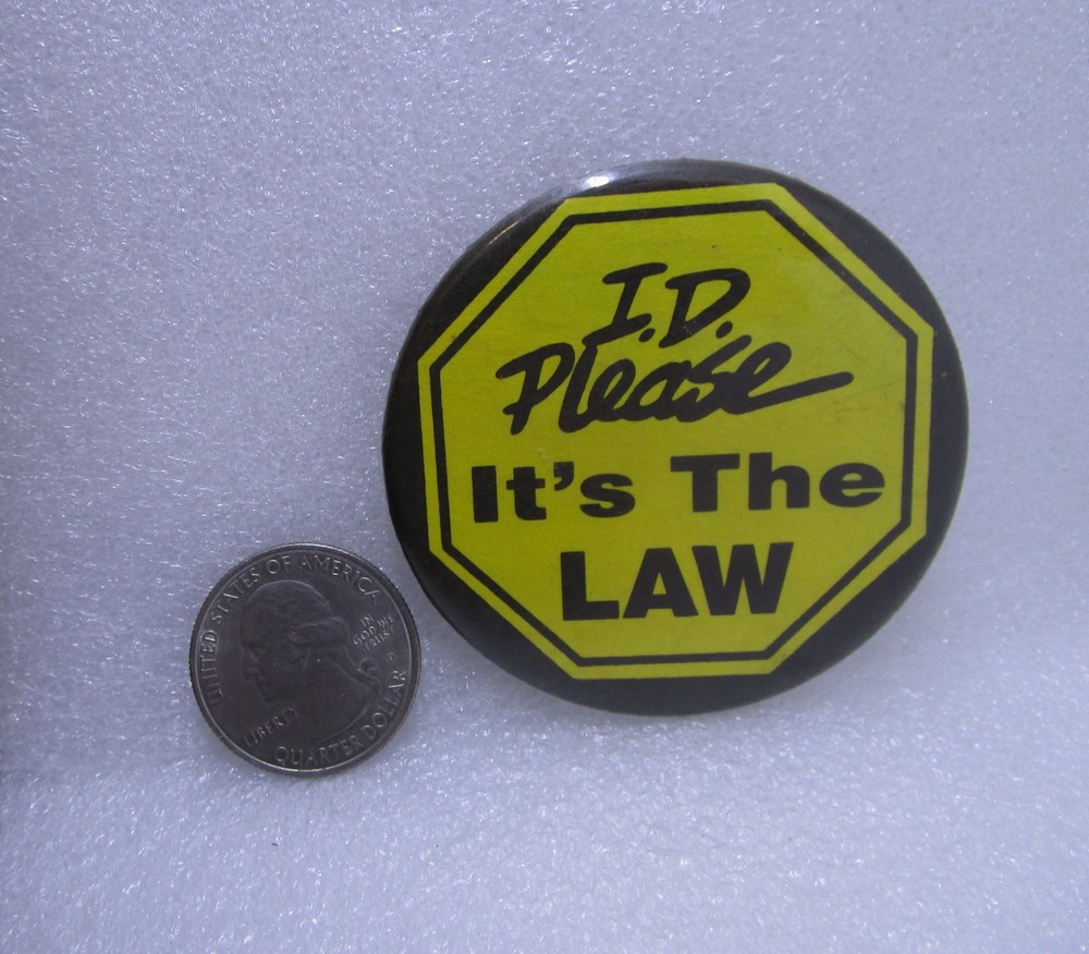I.D. Please It's The Law Button Pin