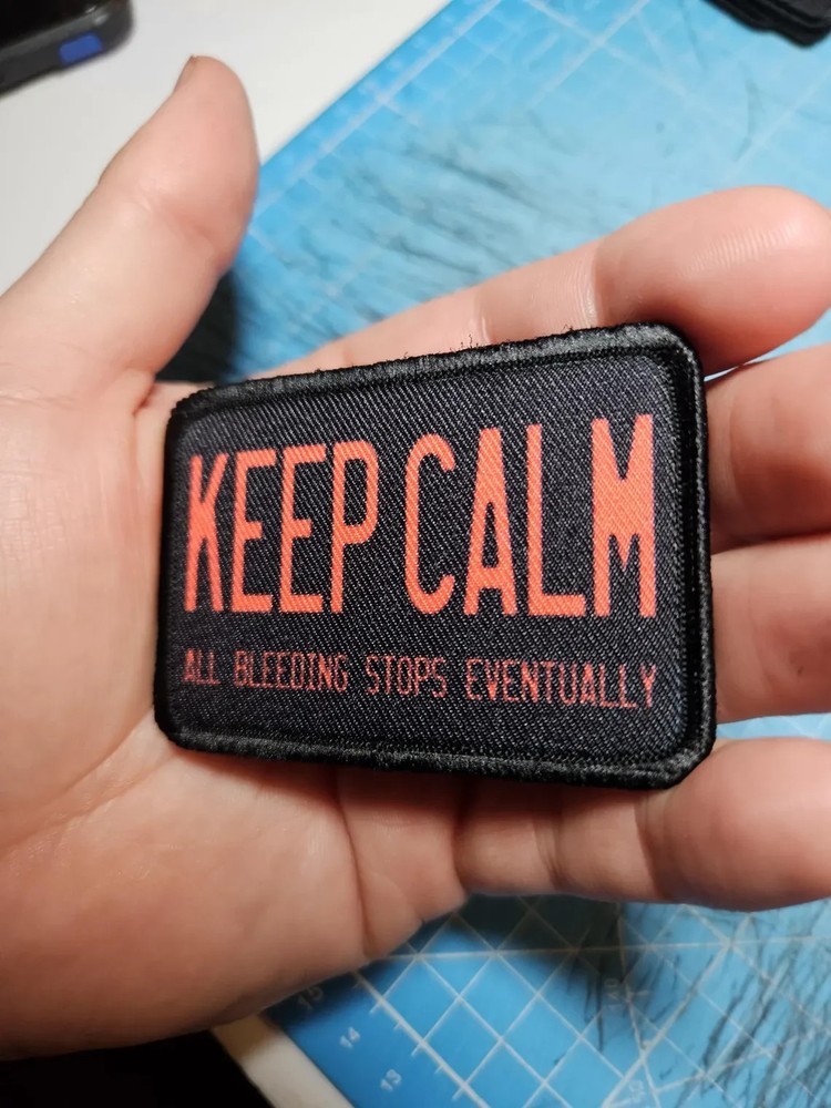 keep calm all bleeding stops eventually 2"x3" hook & loop funny patch