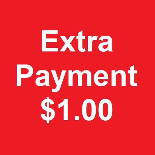 TOP UP - Extra Charge - Additional Payments US$1 each