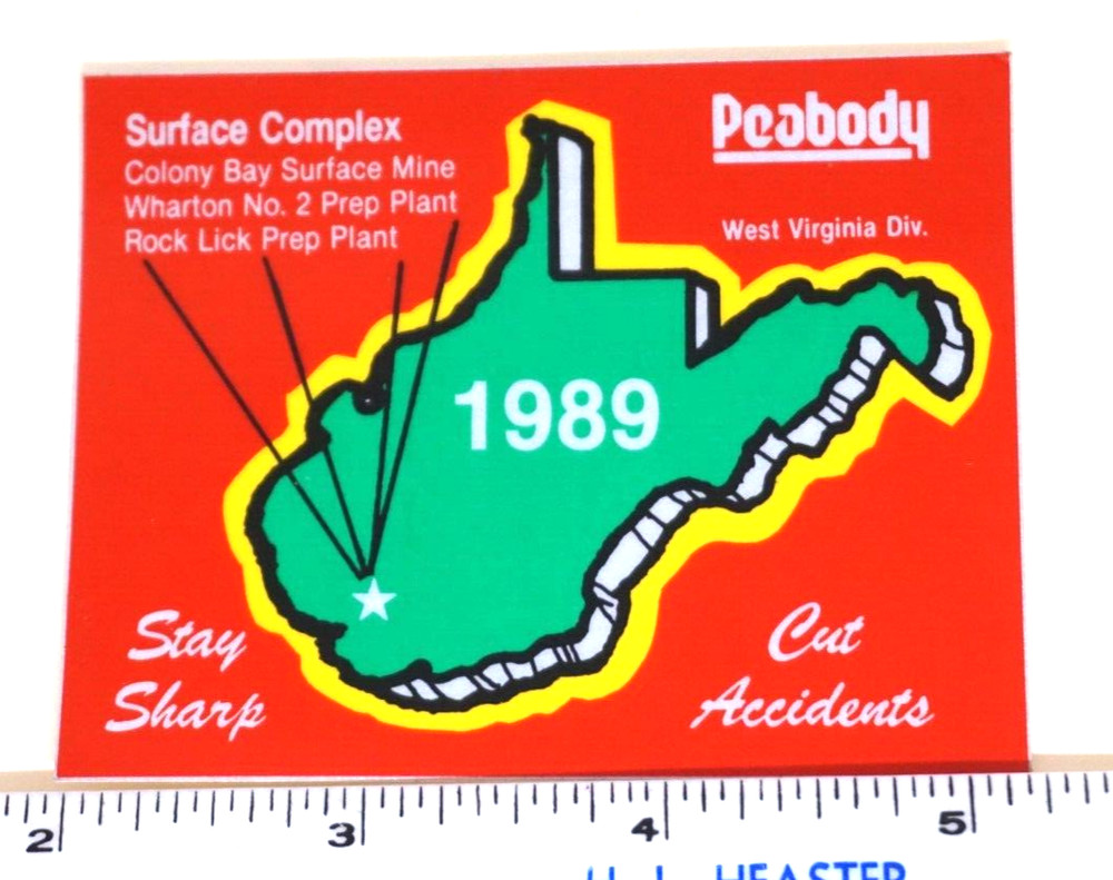 Coal Mining Sticker Peabody 1989 Stay Sharp Cut Accidents WV Surface Complex