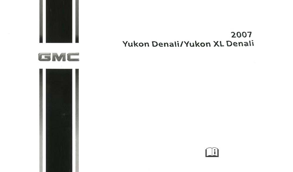2007 GMC YUKON/Denali Owners Manual User Guide Reference Book OEM