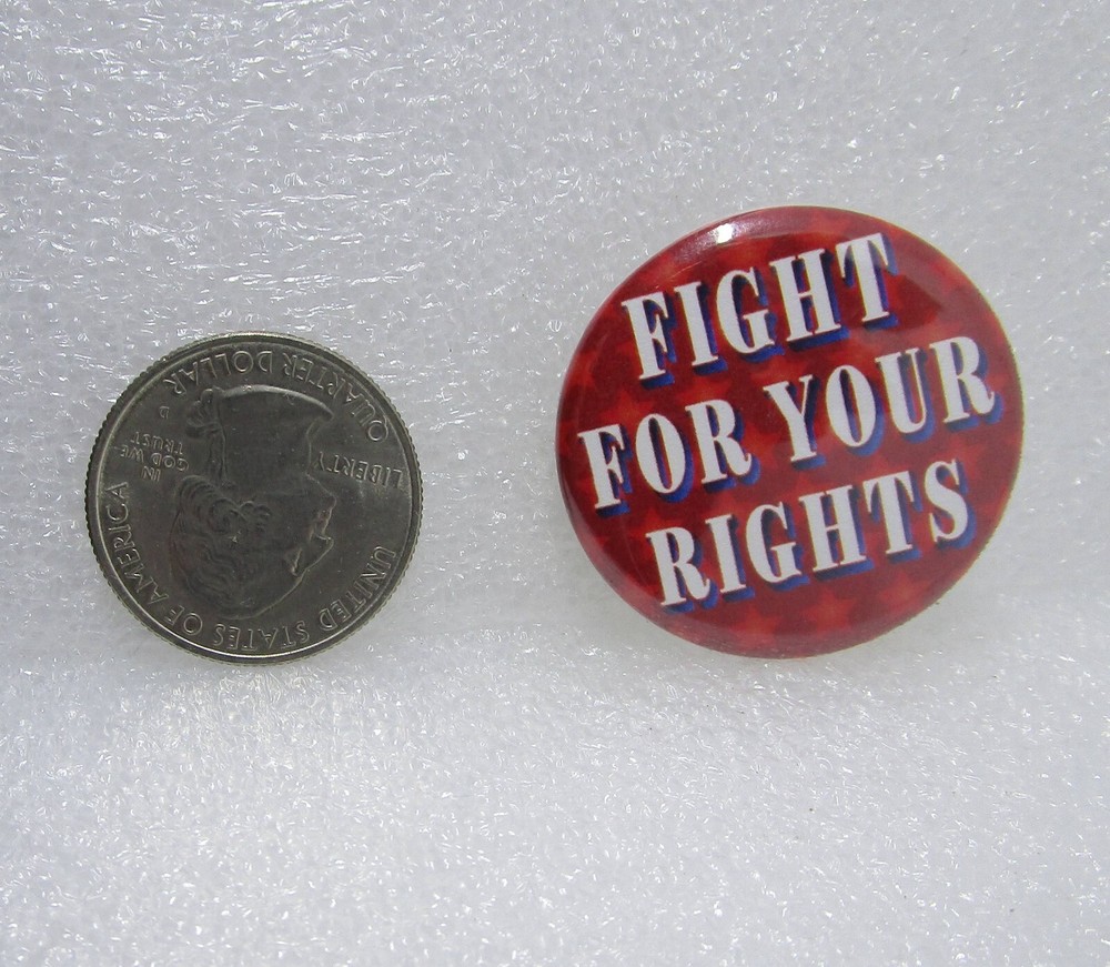 Fight For Your Rights Button Pin
